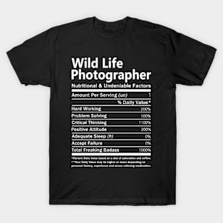 Wild Life Photographer T Shirt - Nutritional and Undeniable Factors Gift Item Tee T-Shirt